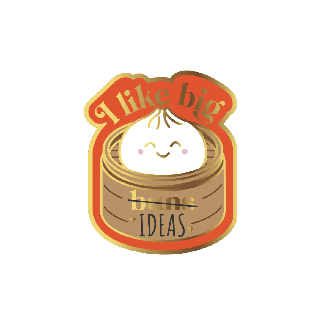 ENAMEL PIN: I Like Big.....