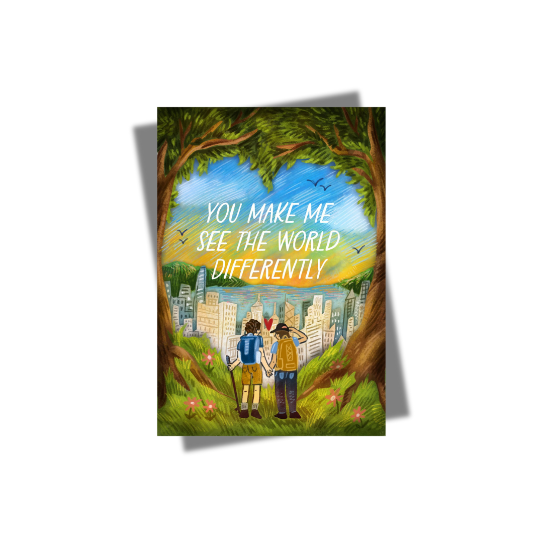 GREETING CARD: You Make me See the World Differently